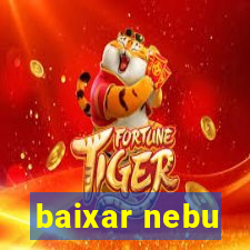 baixar nebu